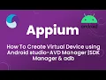 Appium Tutorial 4 Creating Virtual Device using Android studio-AVD Manager SDK Manager adb