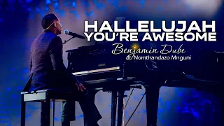 benjamin dube ft nomthandazo mnguni hallelujah youre awesome official music video 