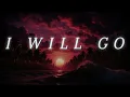 Download Lagu (LIRIK) I WILL GO - NOT EMPTY