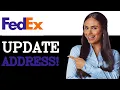 How To Change The Delivery Address On Fedex 2025