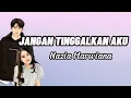 Download Lagu JANGAN TINGGALKAN AKU! | Nazia Marwiana | Lirik