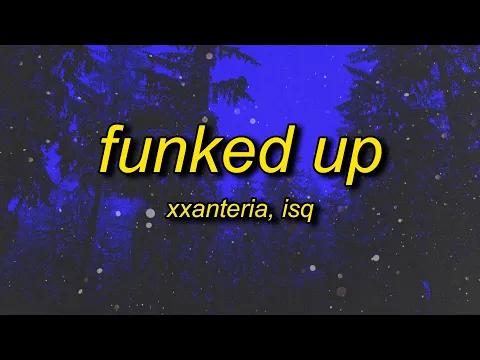 Download MP3 xxanteria, isq - FUNKED UP (SLOWED)