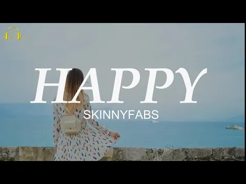 Download MP3 Skinnyfabs - Happy (Lyrics)