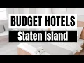 Best Budget Hotels in Staten Island