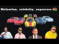 Lagu Malawische beroemdheden die supercars bezitten 2025🇲🇼🇲🇼