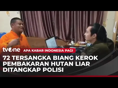 Polisi Menangkap Tersangka Karhutla di Sumatra Dan Kalimantan Sebanyak 72 Orang