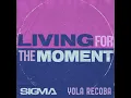 Living For The Moment - Sigma & Yola Recoba