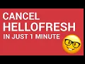 How to cancel HelloFresh in just 1 minute