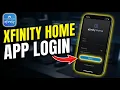 How to login to Comcast Xfinity Home app for security integrations - Full Guide