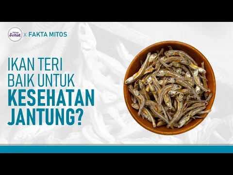 Benarkah Ikan Teri Baik Untuk Kesehatan Jantung?
