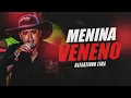 MENINA VENENO - Natanzinho Lima (Ao Vivo)
