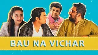 bau na vichar ft bhavya gandhi u0026 janki bodiwala the comedy factory