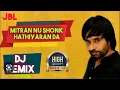 Download Lagu MITRAN NU SHONK HATHIYARAN DA DJ REMIX (PUNCH/MIX)
