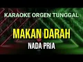 Download Lagu MAKAN DARAH - NADA PRIA / KARAOKE ORGEN TUNGGAL