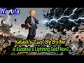 Kakashi s Lazy Big Brother is Suddenly a Lightning God How