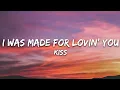 Lagu Kiss - I Was Made For Lovin' You (Lyrics)