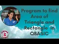 How to find Area of Triangle and rectangle in Qbasic