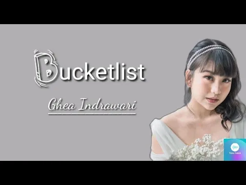 Download MP3 Bucketlist - Ghea indrawari | ( Feat Boy William ) | ( Lirik )