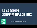 Web Development L3 JavaScript Confirm Dialog Box The Easy Concepts