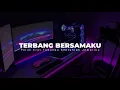 Download Lagu DJ TERBANG BERSAMAKU ( PELUK ERAT TUBUHKU SENTUHLAH JEMARIKU )