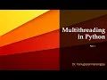 Multithreading Part - I Python Venugopal Narsingoju