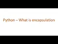 Python Interview questions - What is encapsulation
