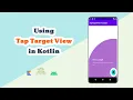 How to use Tap Target View in Kotlin
