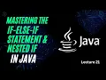 If-Else-If Statement Nested If Statement in Java Lecture 21