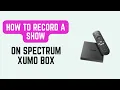How to Record a Show on Spectrum Xumo Box - Cloud DVR Setup Schedule Playback