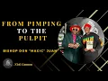 From Pimping To The Pulpit Ft Bishop Don Magic Juan l Cannon s Class Podcast