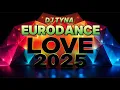 Lagu EURODANCE LOVE MEGAMIX 💖 | DJ TYNA 🎶 | 90s \u0026 2000s Dance Anthems🔥