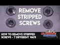 How to remove stripped screws - 7 different ways