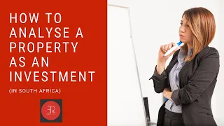 how to analyze a property as an investment in south africa