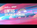 Download Lagu LIVE RRI PALU - LINTAS SULAWESI TENGAH
