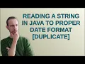 Reading a string in java to proper Date format