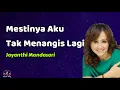 Download Lagu Jayanthi Mandasari  -  Mestinya Aku Tak Menangis Lagi  (Lirik Lagu)