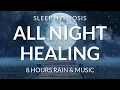 Sleep Hypnosis Deep Sleep Talk Down Powerful Affirmations for Healing 8 Hours Rain Music