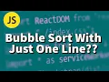 Bubble Sort With Just One Line Beautiful JavaScript ES6