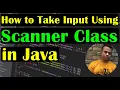 How to take User Input using Scanner Class in Java Java Scanner Class Class