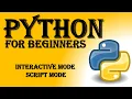 Python Tutorial for Beginners Python Interactive Mode Python Script Mode Python - REPL