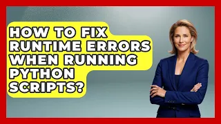 How To Fix Runtime Errors When Running Python Scripts - Python Code School