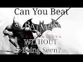 Download Lagu Can You Beat Batman: Arkham City WITHOUT Being Seen? (Full game + DLC)