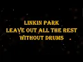 Linkin Park - Leave Out All The Rest 80 bpm drumless