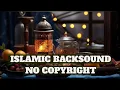 Islamic Backsound - No Copyright -Free 