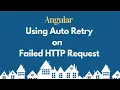 Using retry and retryWhen in Angular for failed requests Angular Tutorial