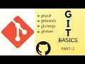 Git Basics Part-2 Git-pull branch merge clean Git - Commands