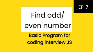 JavaScript Program to Find whether Number is Even or Odd Even or Odd in JavaScript EP 7