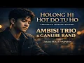 KERINDUAN SEORANG KEKASIH | JUDUL : HOLONGHI HOT DO TU HO - GANUBE BAND \u0026 TRIO AMBISI