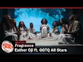 Download Lagu Esther Oji ft. GGTQ All Stars – Fragrance [Official Video]