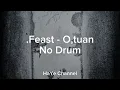 .Feast - O,Tuan (No Drum)